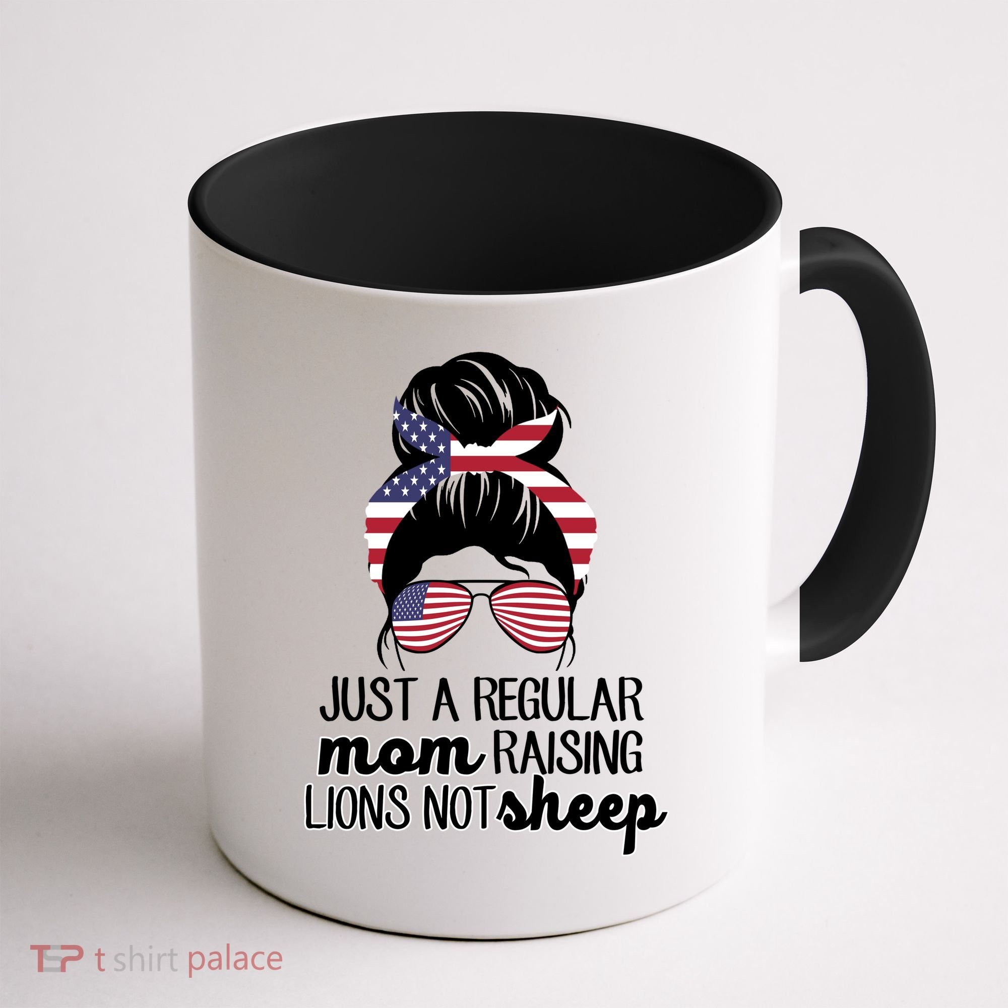 Just A Regular Mom Raising Lions Not Sheep Coffee Mug