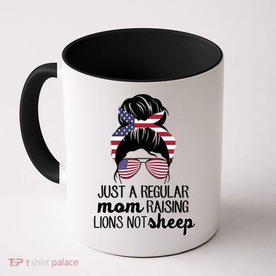Just A Regular Mom Raising Lions Not Sheep Coffee Mug