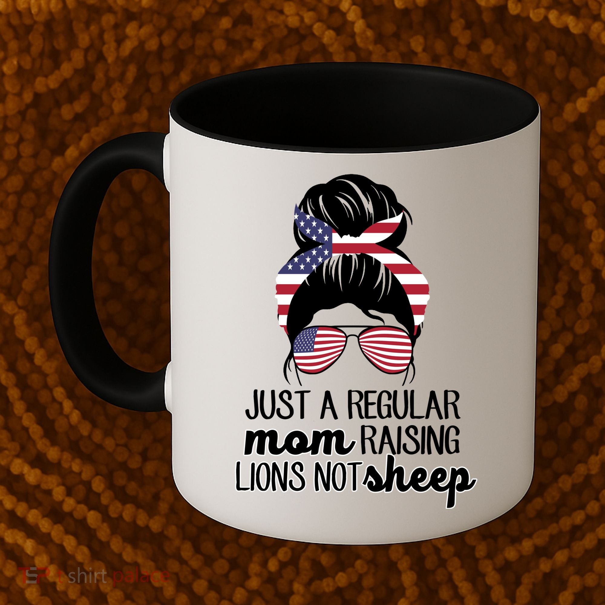 Just A Regular Mom Raising Lions Not Sheep Coffee Mug