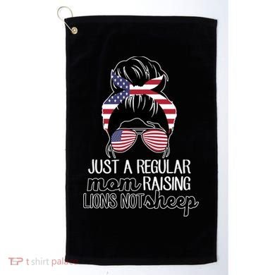 Just A Regular Mom Raising Lions Not Sheep Golf Towel