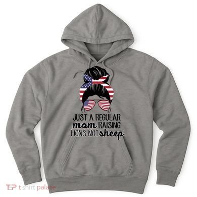 Just A Regular Mom Raising Lions Not Sheep Hoodie