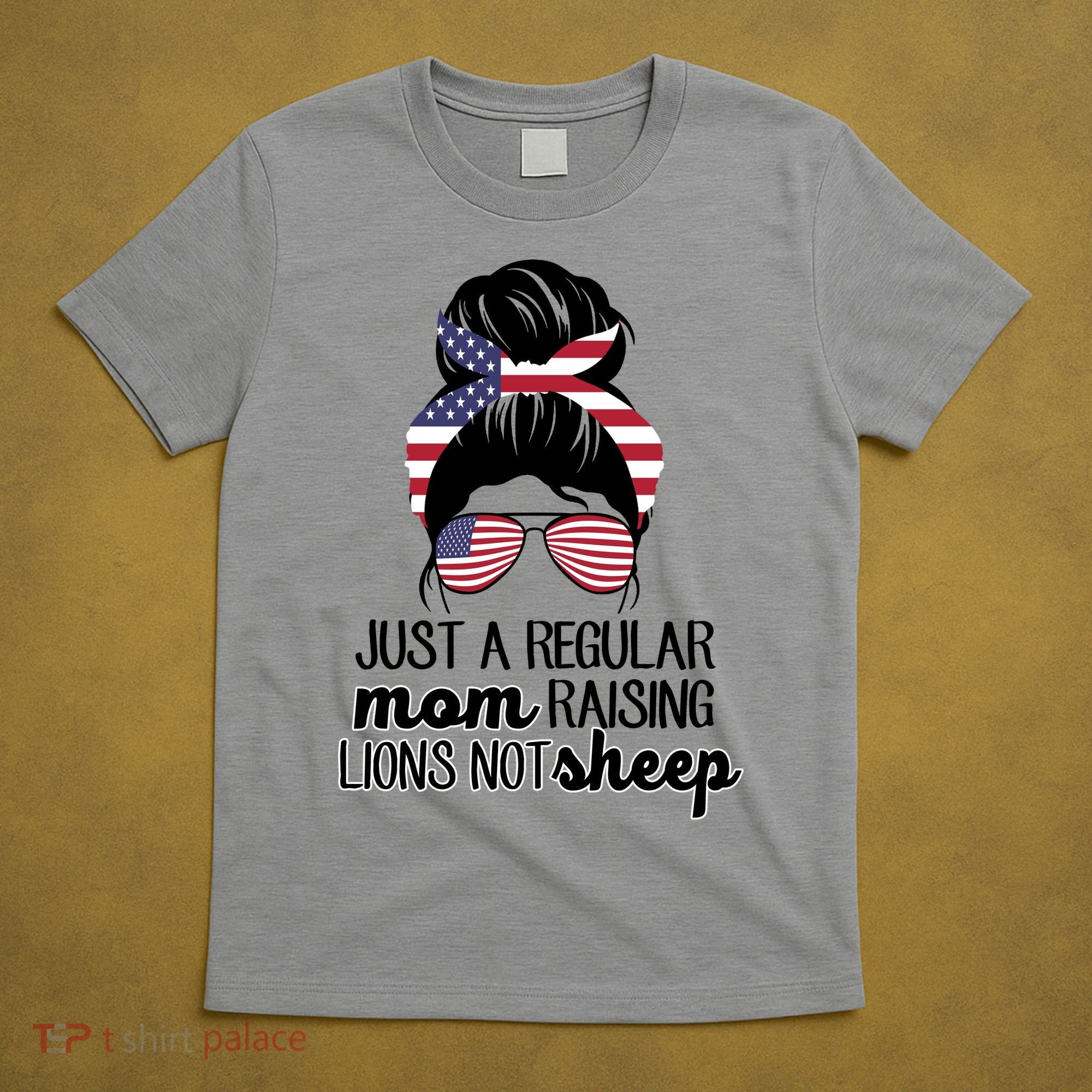 Just A Regular Mom Raising Lions Not Sheep T-Shirt