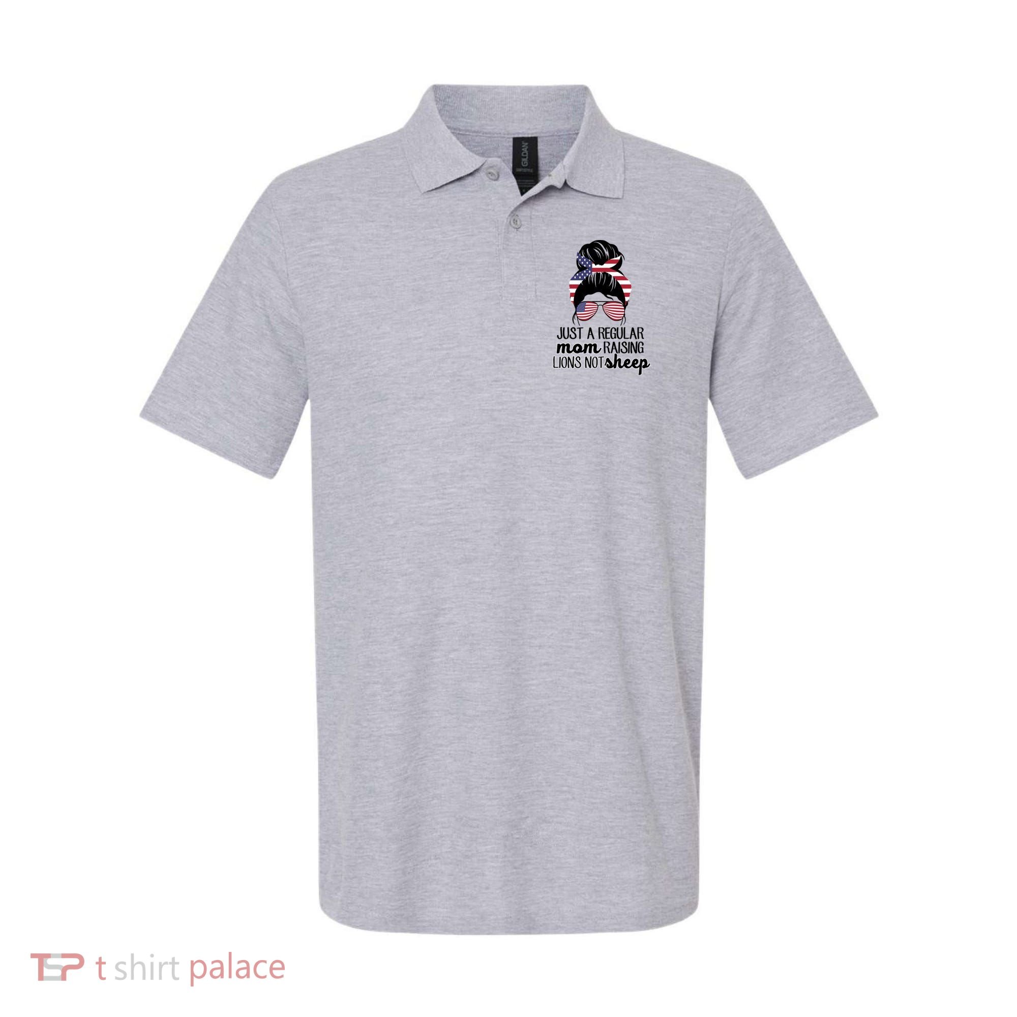 Just A Regular Mom Raising Lions Not Sheep Polo