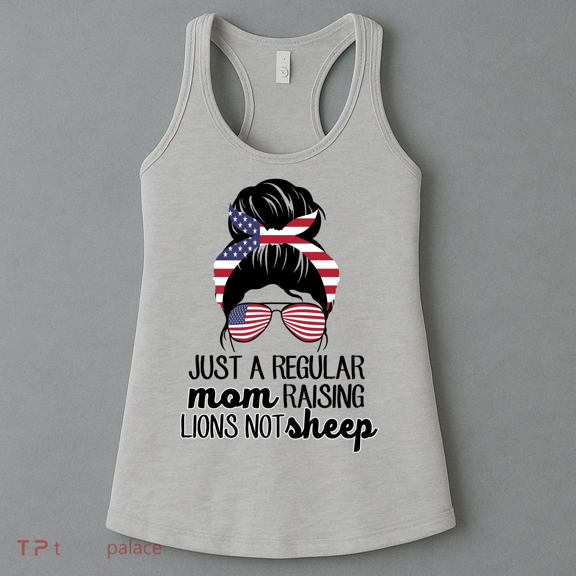 Just A Regular Mom Raising Lions Not Sheep Women's Tank Top