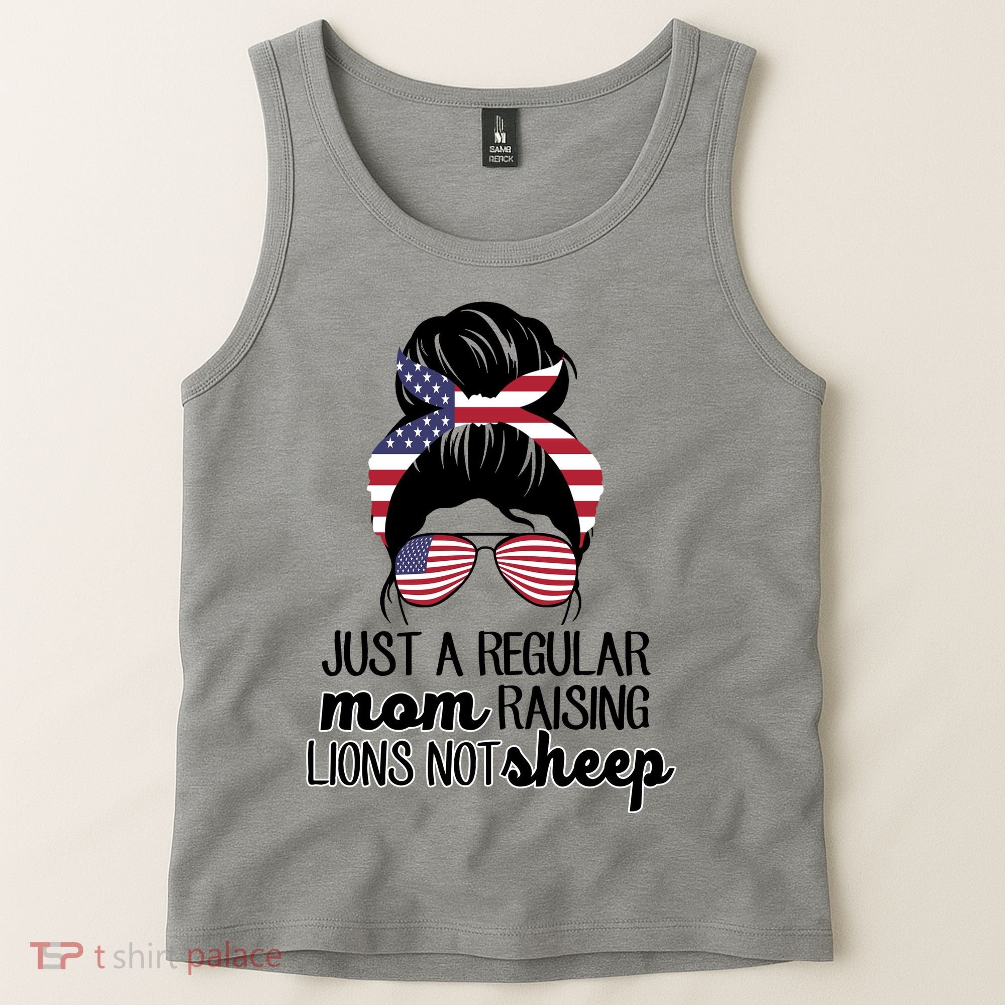 Just A Regular Mom Raising Lions Not Sheep Tank Top