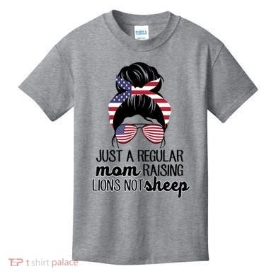 Just A Regular Mom Raising Lions Not Sheep Kids T-Shirt