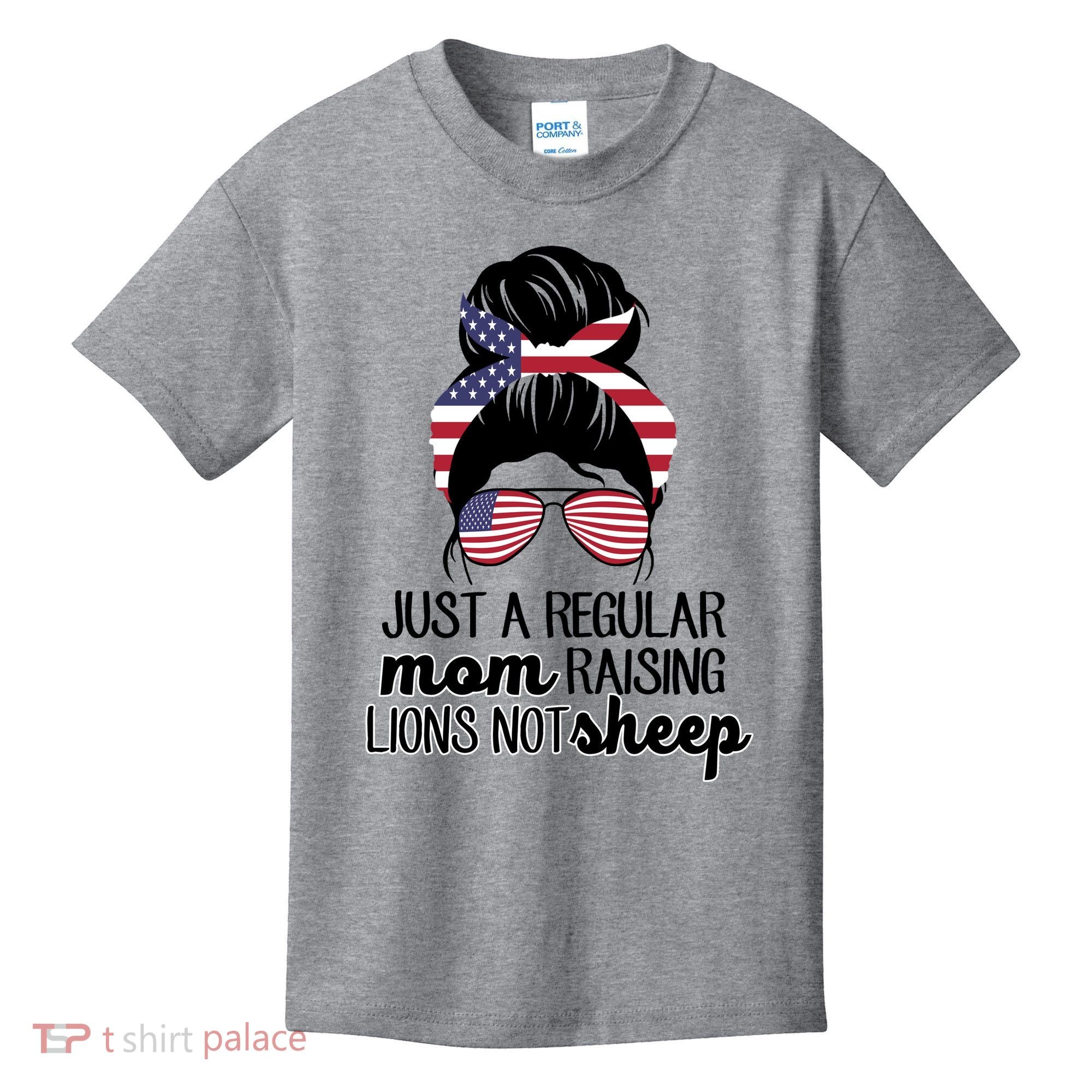 Just A Regular Mom Raising Lions Not Sheep Kids T-Shirt