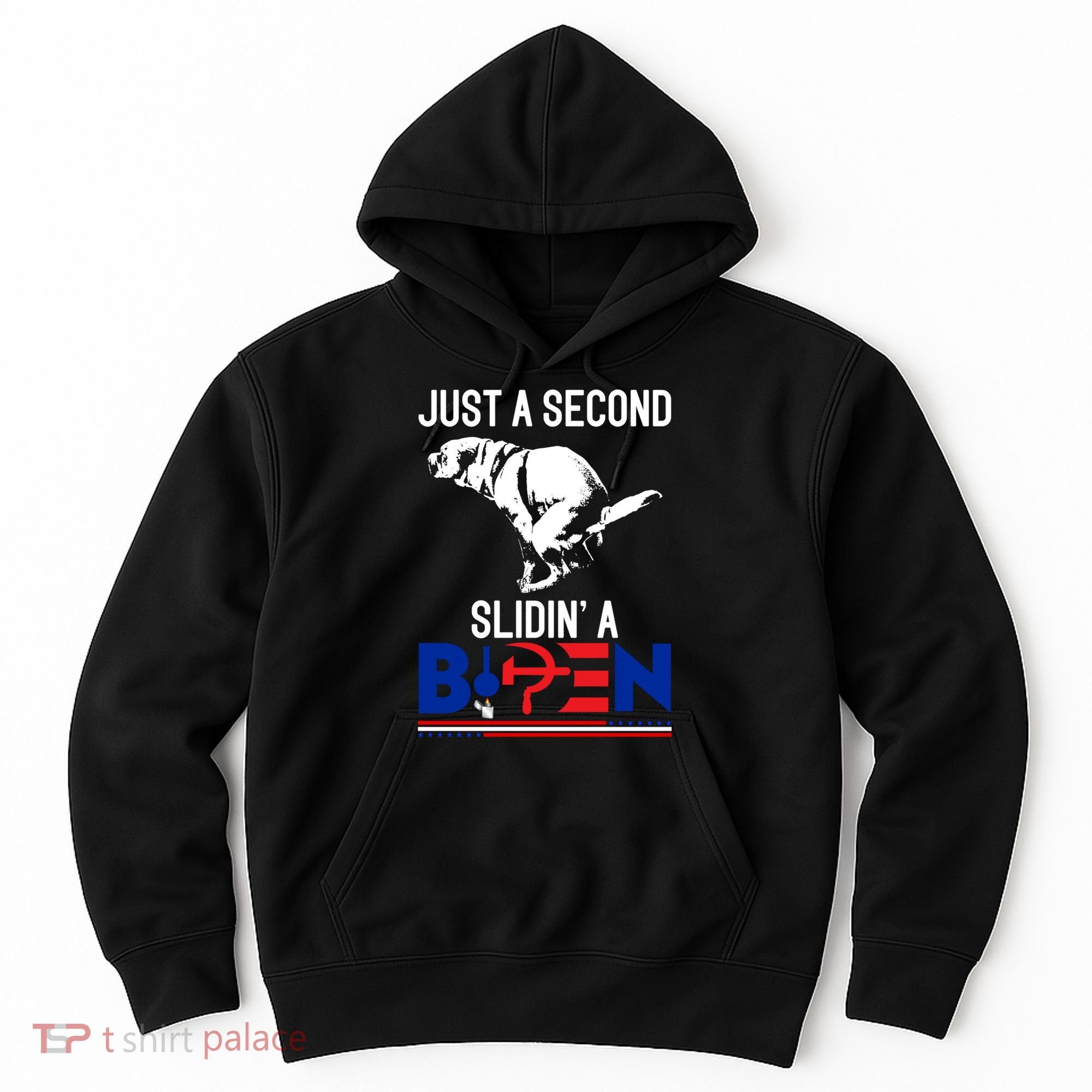Just A Second Slidin' A Biden Hoodie