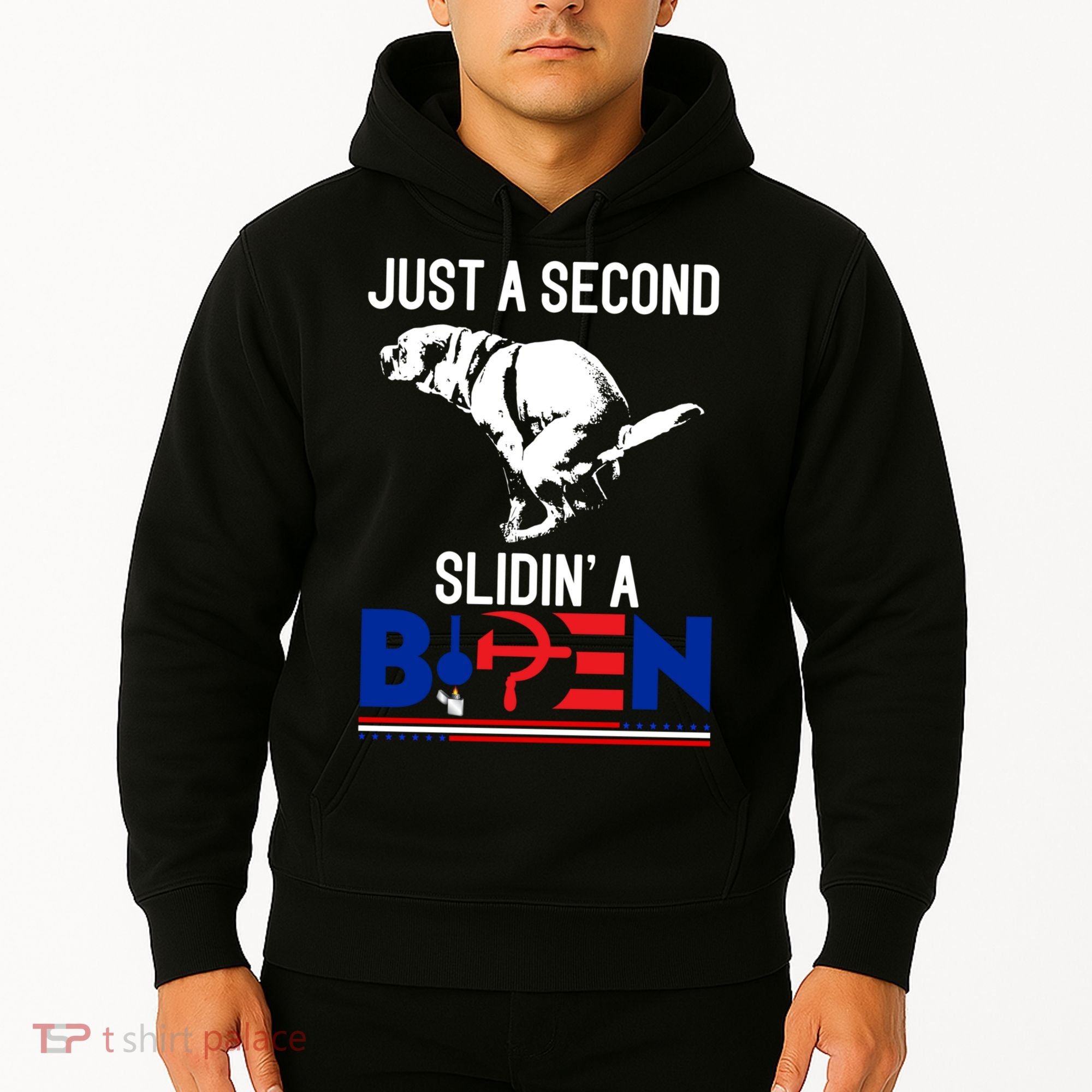 Just A Second Slidin' A Biden Hoodie