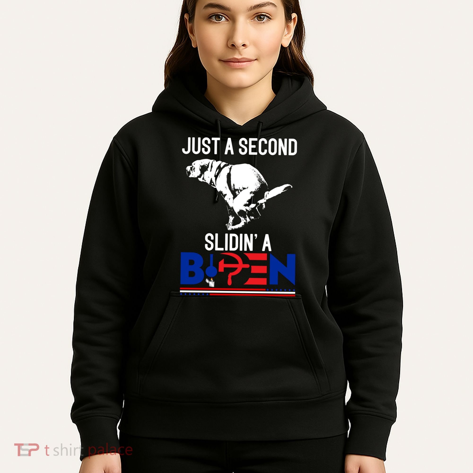 Just A Second Slidin' A Biden Hoodie
