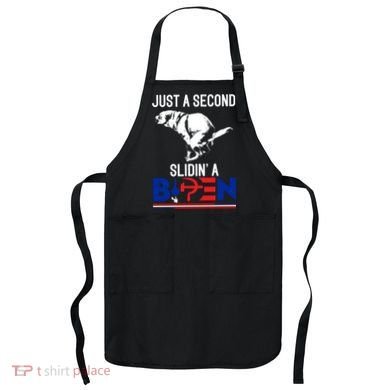 Just A Second Slidin' A Biden Apron