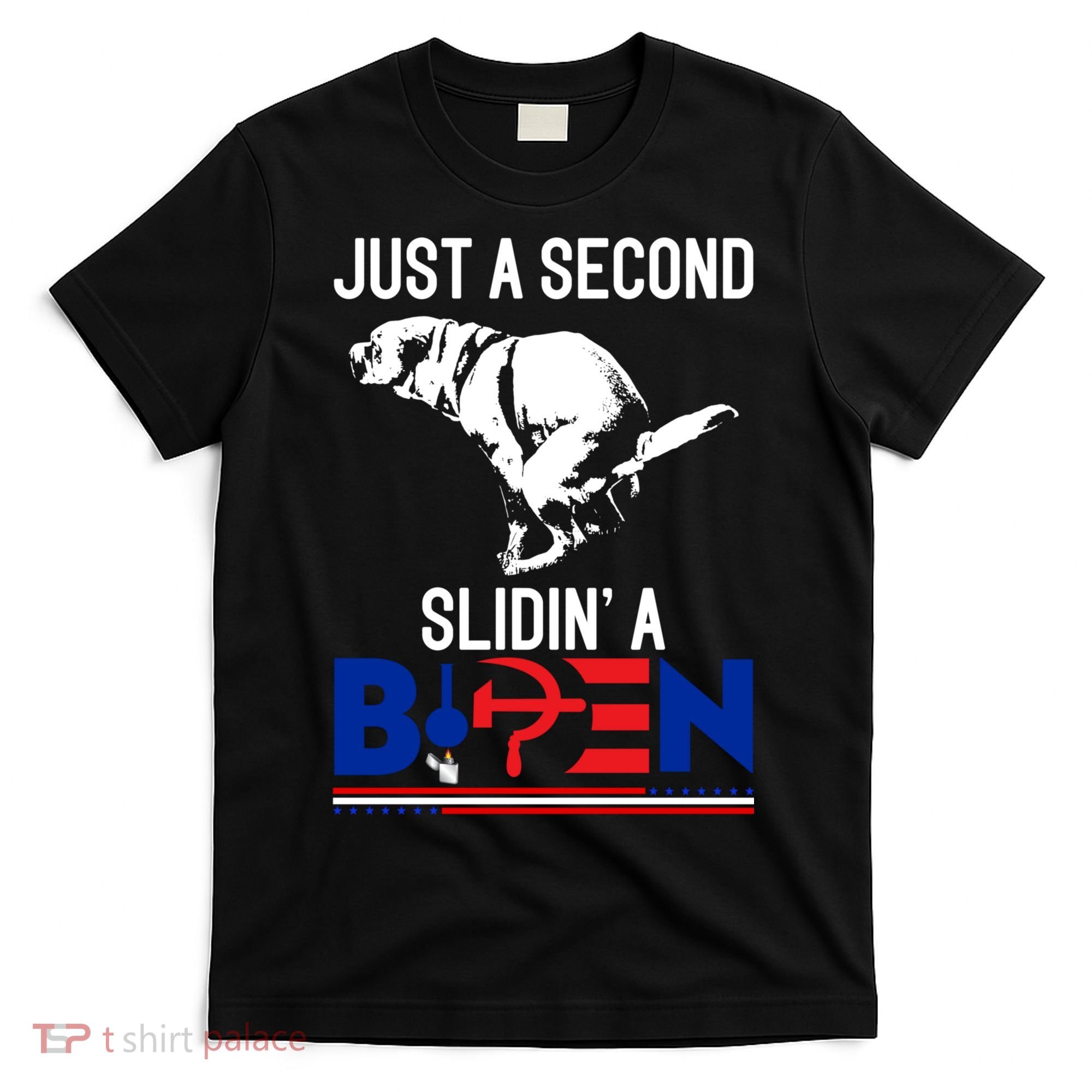 Just A Second Slidin' A Biden T-Shirt