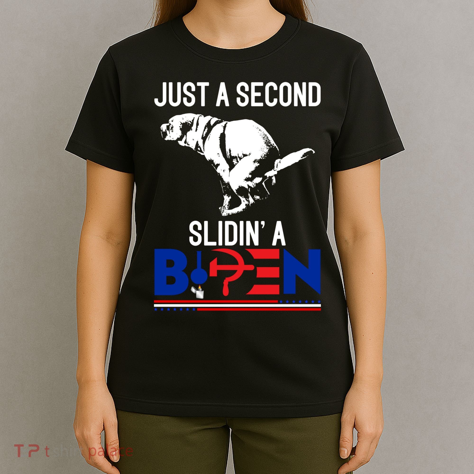 Just A Second Slidin' A Biden T-Shirt