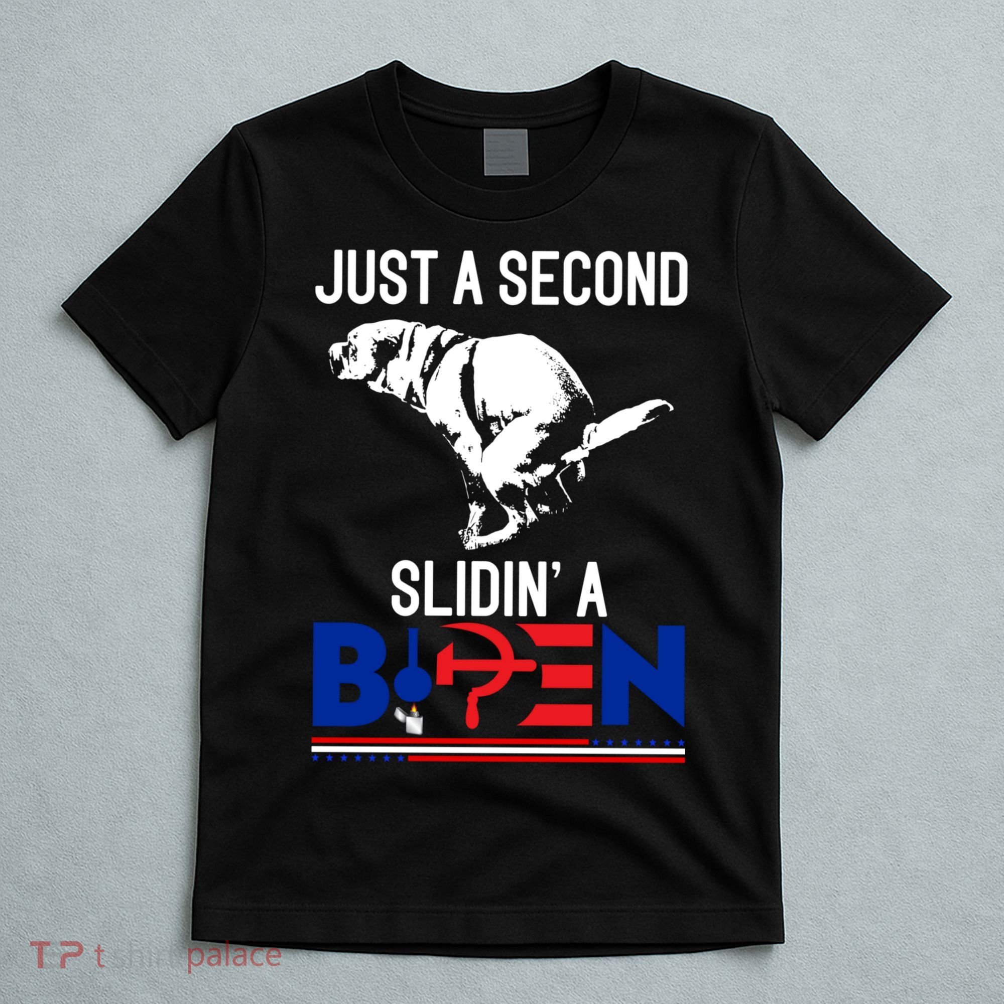 Just A Second Slidin' A Biden T-Shirt