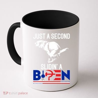 Just A Second Slidin' A Biden Coffee Mug