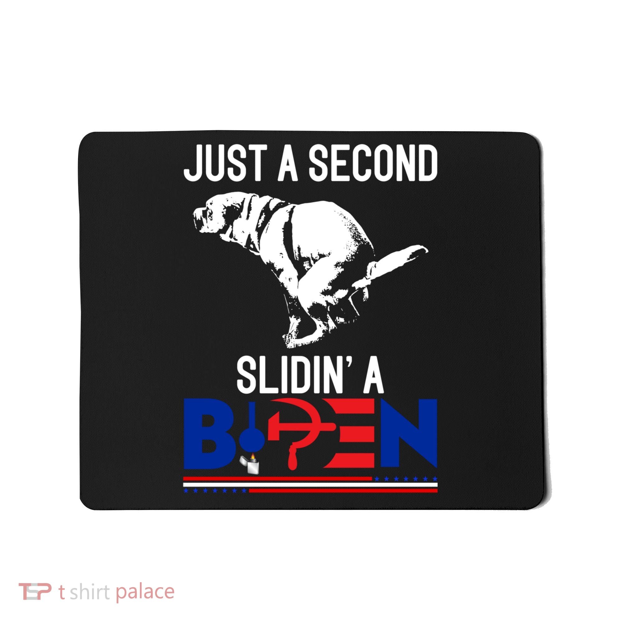 Just A Second Slidin' A Biden Mousepad