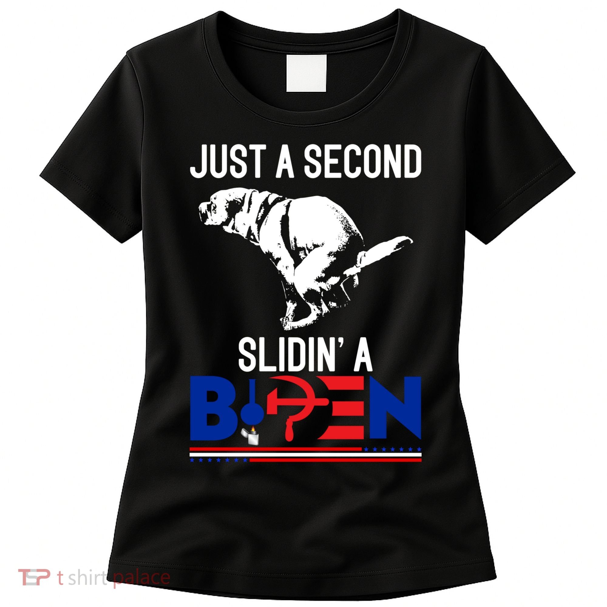 Just A Second Slidin' A Biden Women's T-Shirt