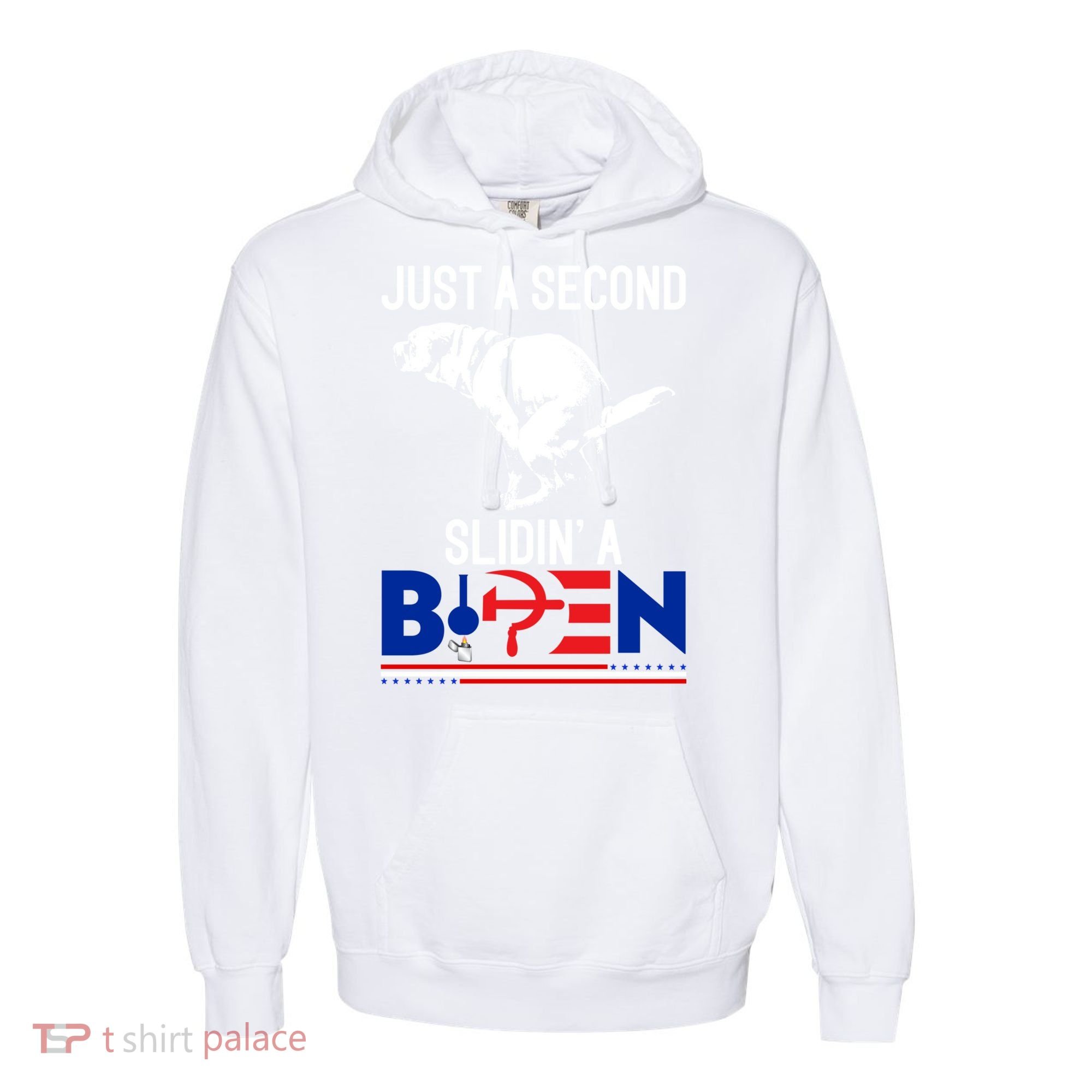 Just A Second Slidin' A Biden Comfort Colors Garment-Dyed Hooded Sweatshirt