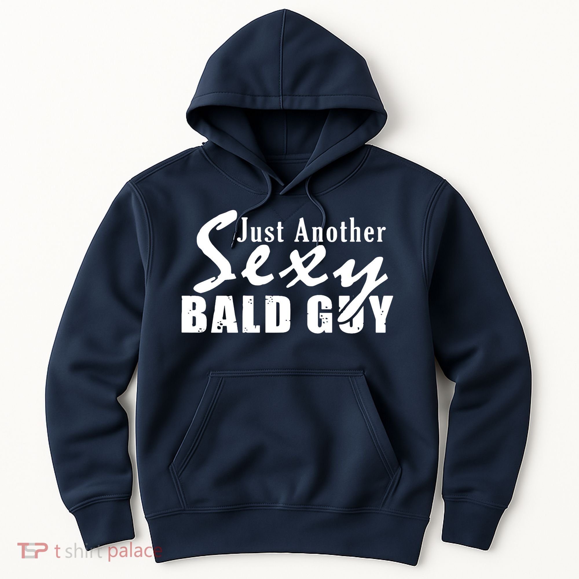 Just Another Sexy Bald Guy Hoodie