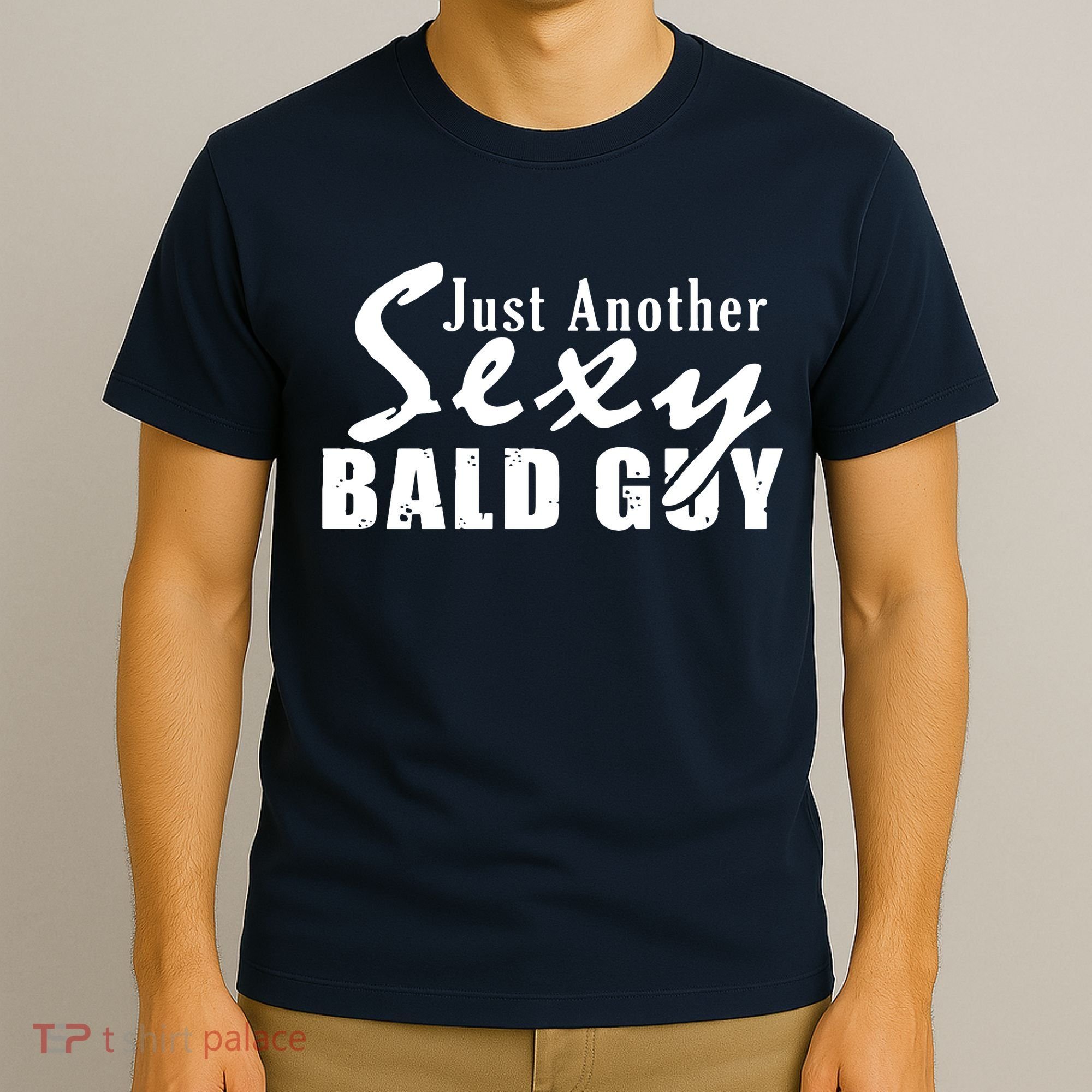 Just Another Sexy Bald Guy T-Shirt