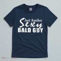 Just Another Sexy Bald Guy T-Shirt thumb 5