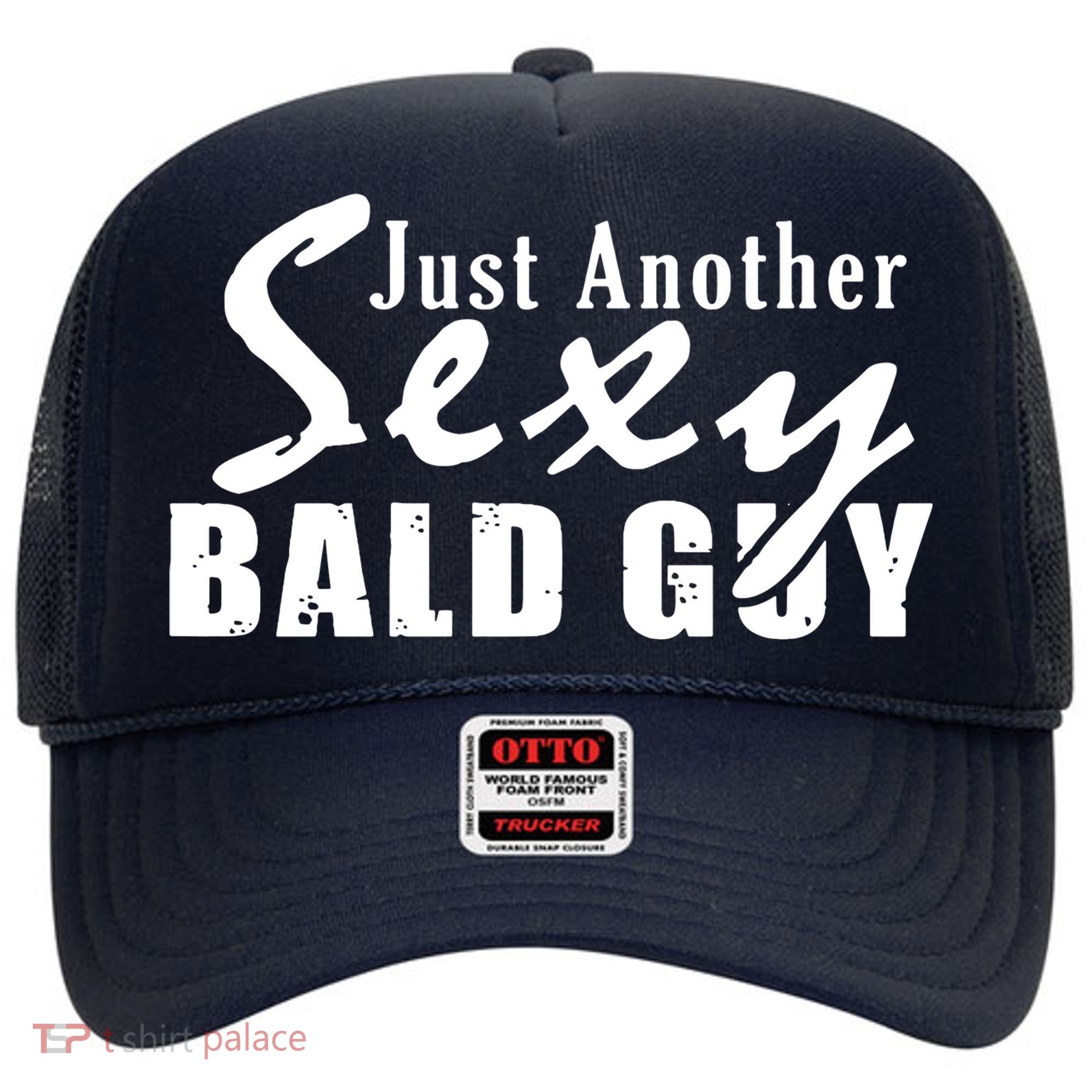 Just Another Sexy Bald Guy Hat