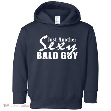 Just Another Sexy Bald Guy Toddler Hoodie