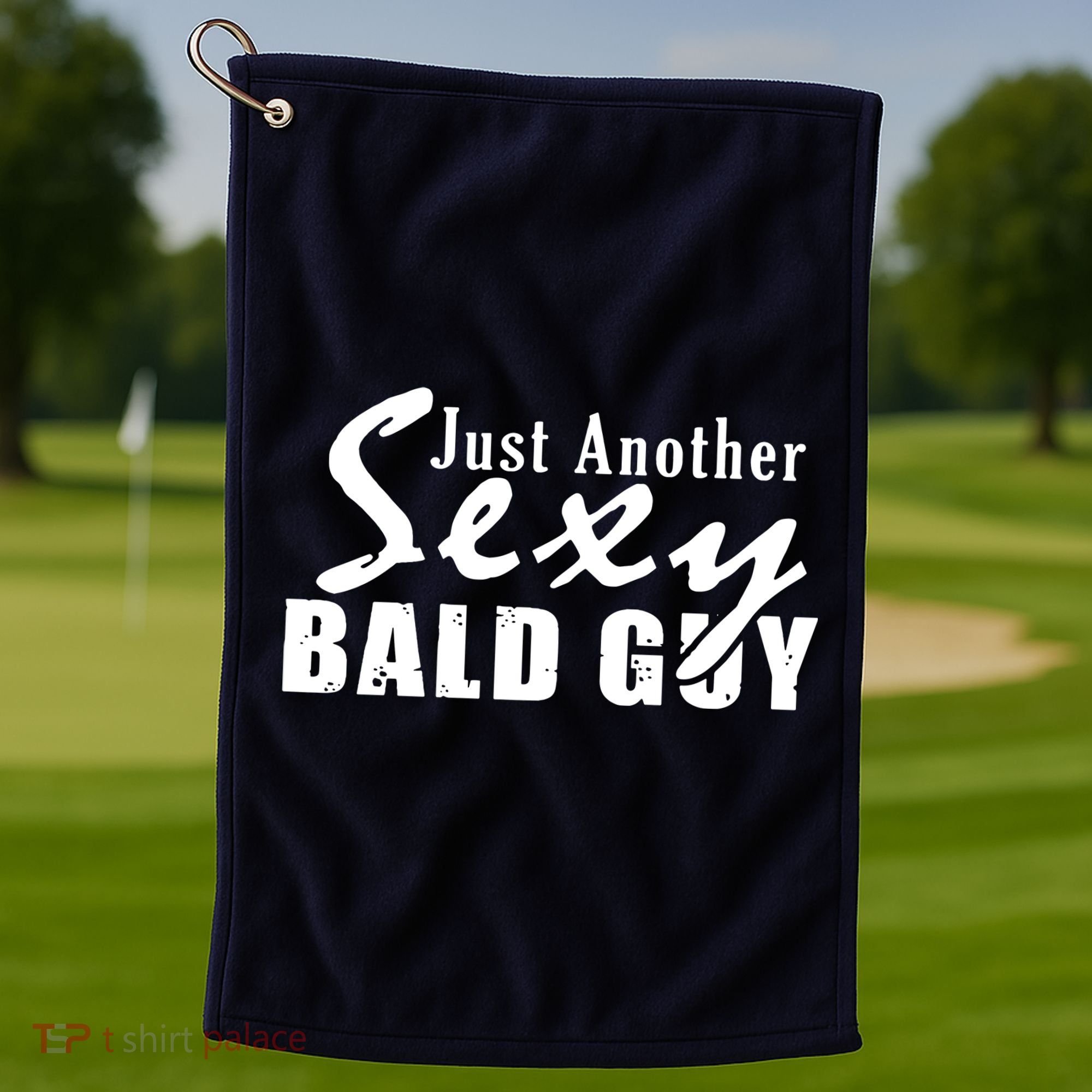 Just Another Sexy Bald Guy Golf Towel