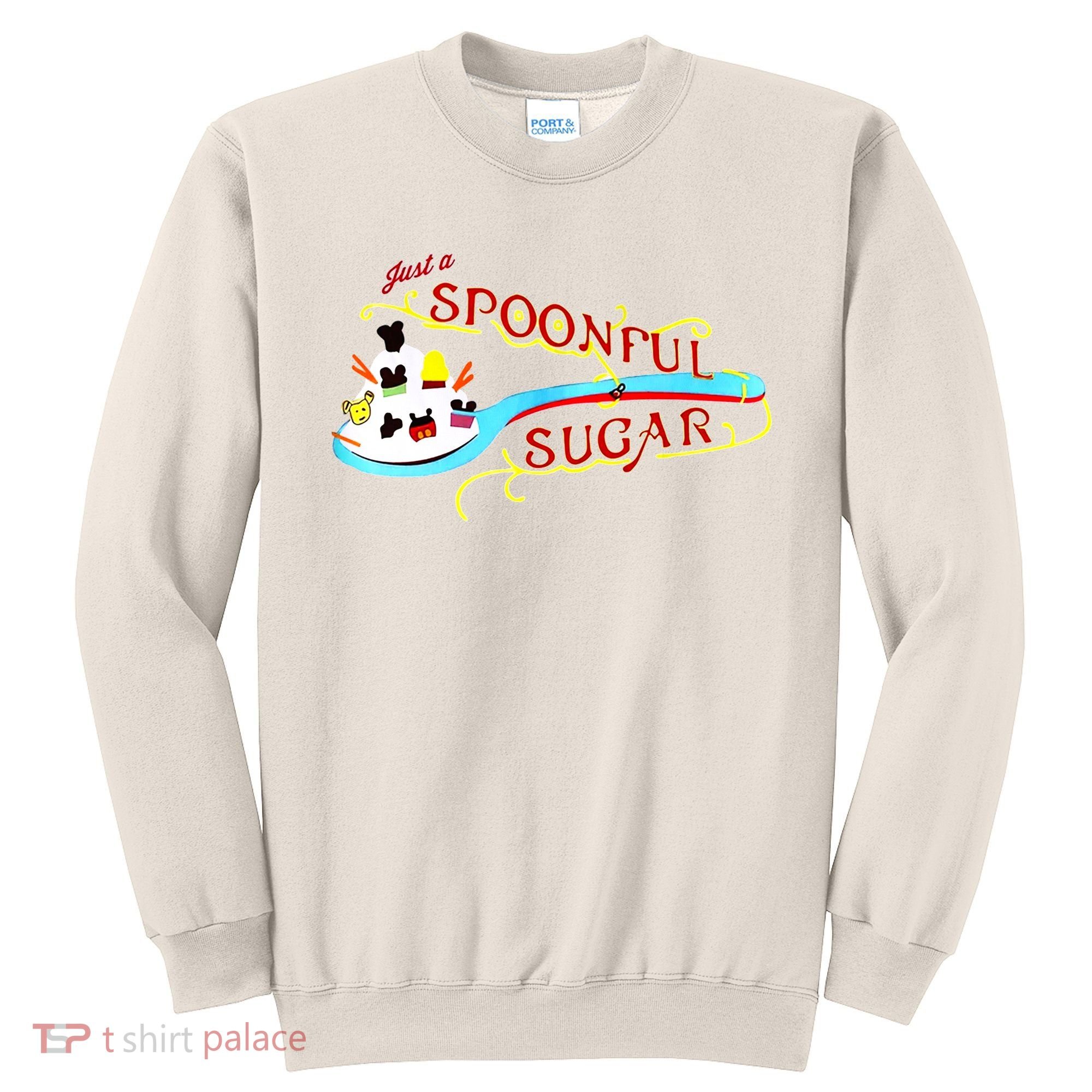 Just A Spoonful Of Sugar Graphic Tee Sweatshirt