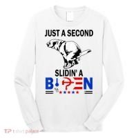 Just A Second Slidin' A Biden Long Sleeve Shirt thumb 0