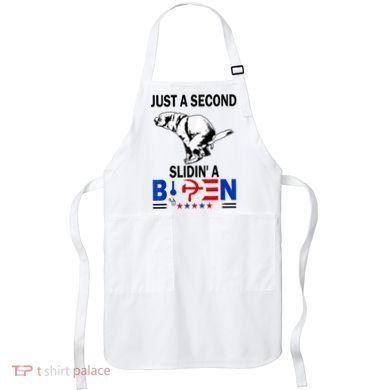 Just A Second Slidin' A Biden Apron