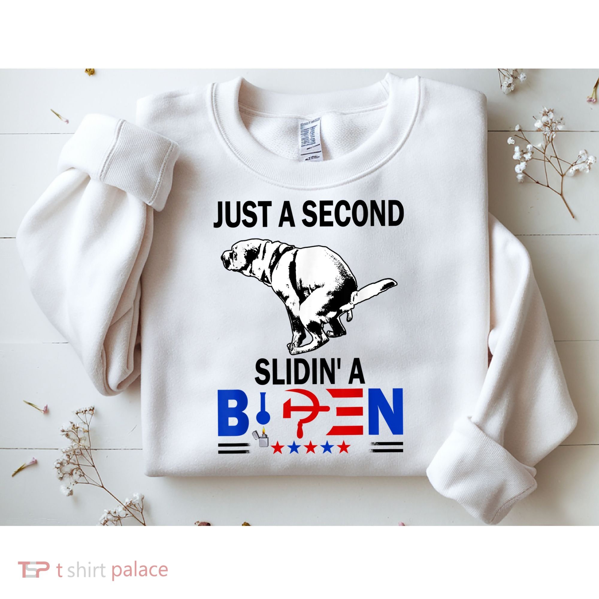Just A Second Slidin' A Biden Sweatshirt