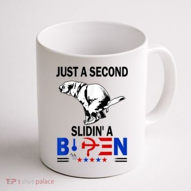 Just A Second Slidin' A Biden Coffee Mug back