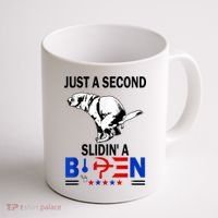 Just A Second Slidin' A Biden Coffee Mug thumb 1