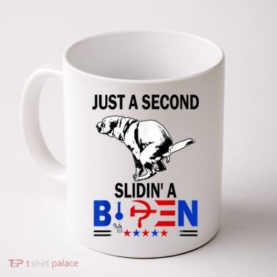 Just A Second Slidin' A Biden Coffee Mug