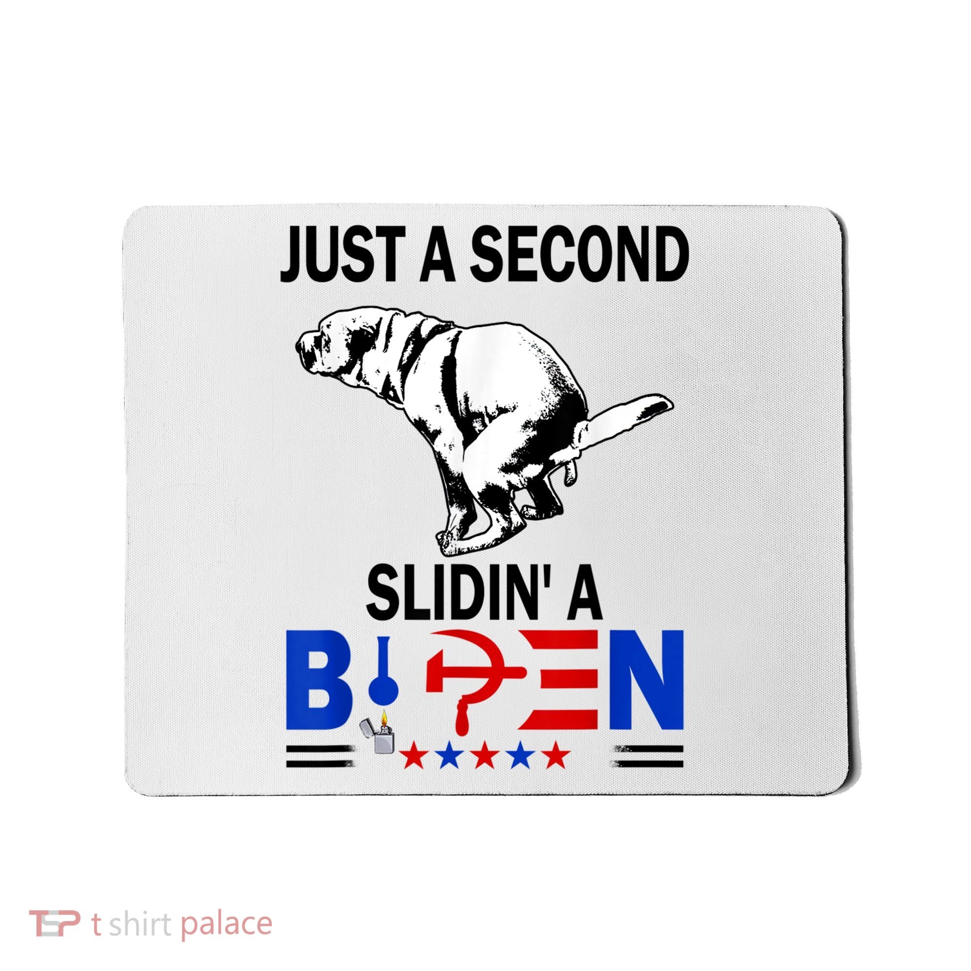 Just A Second Slidin' A Biden Mousepad