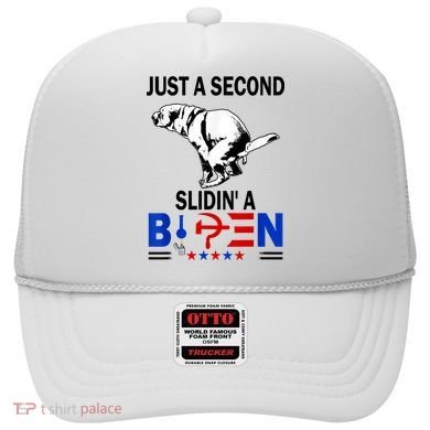 Just A Second Slidin' A Biden Hat