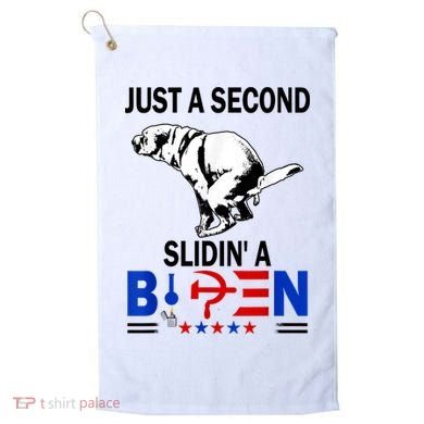 Just A Second Slidin' A Biden Golf Towel