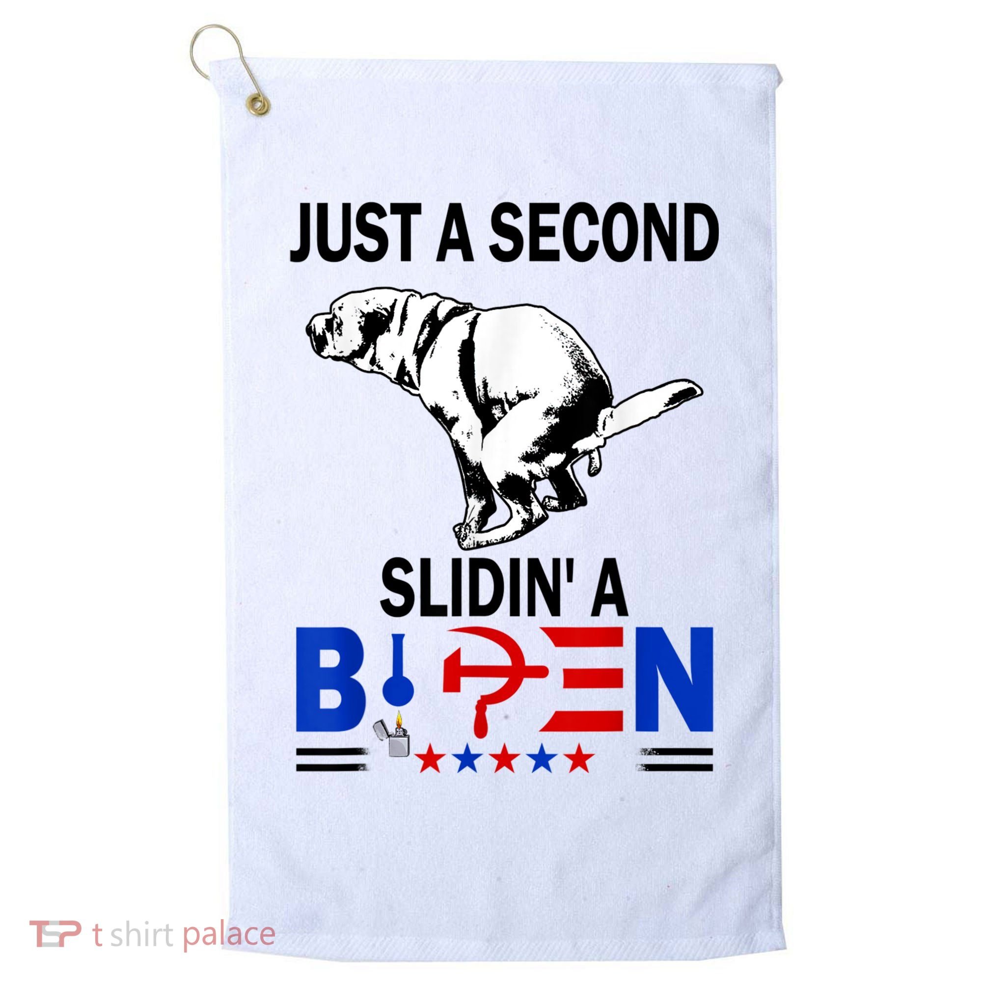 Just A Second Slidin' A Biden Golf Towel