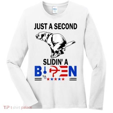 Just A Second Slidin' A Biden Women's Long Sleeve Shirt