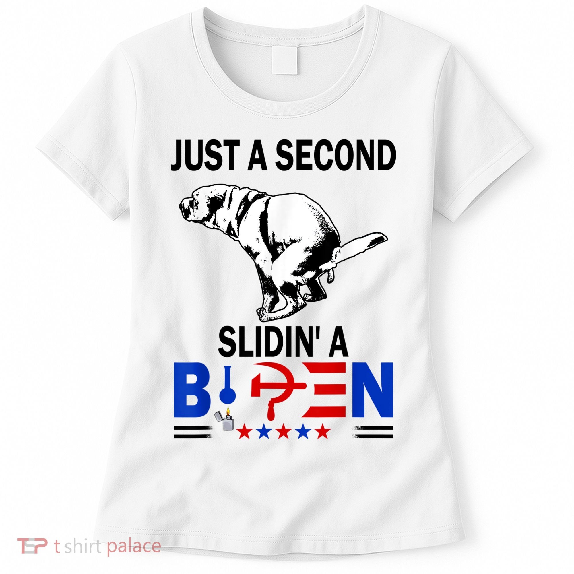 Just A Second Slidin' A Biden Women's T-Shirt