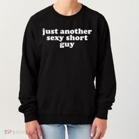 Just Another Sexy Short Guy Funny Women's Sweatshirt thumb 0