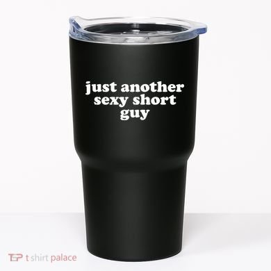 Just Another Sexy Short Guy Funny Tumbler