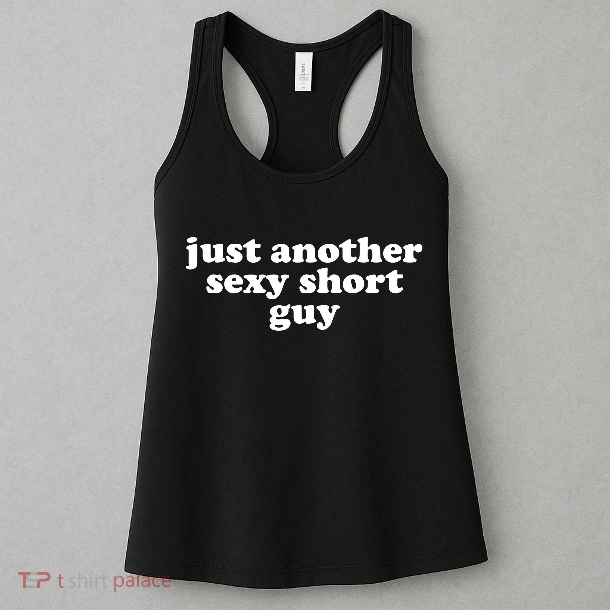 Just Another Sexy Short Guy Funny Women's Tank Top