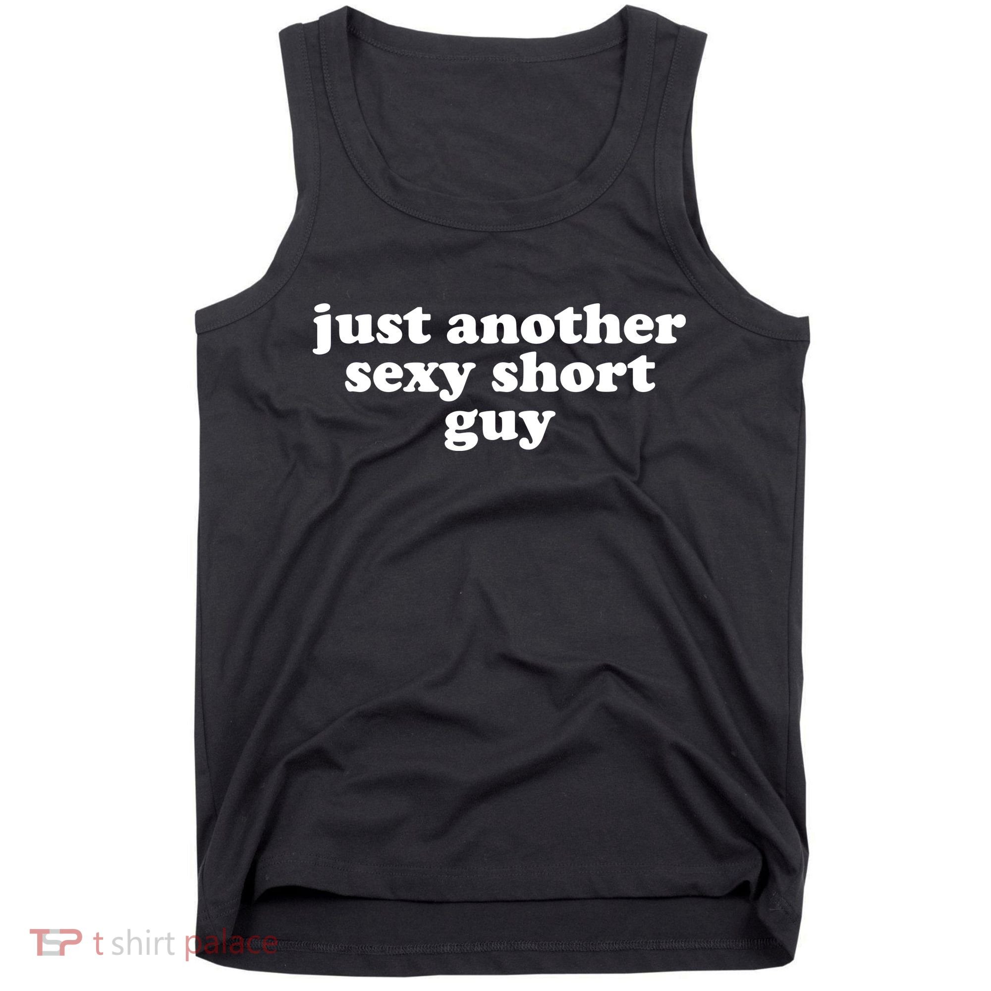 Just Another Sexy Short Guy Funny Tank Top