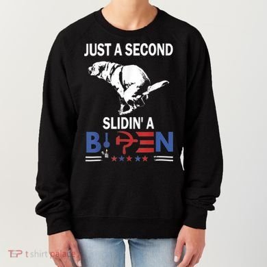 Just A Second Slidin' A Biden Women's Sweatshirt