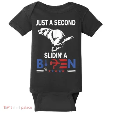 Just A Second Slidin' A Biden Baby Bodysuit