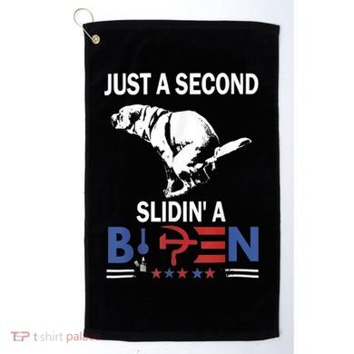 Just A Second Slidin' A Biden Golf Towel