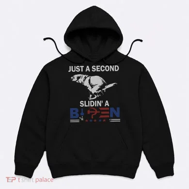 JUST A SECOND SLIDIN'A BIDEN Hoodie