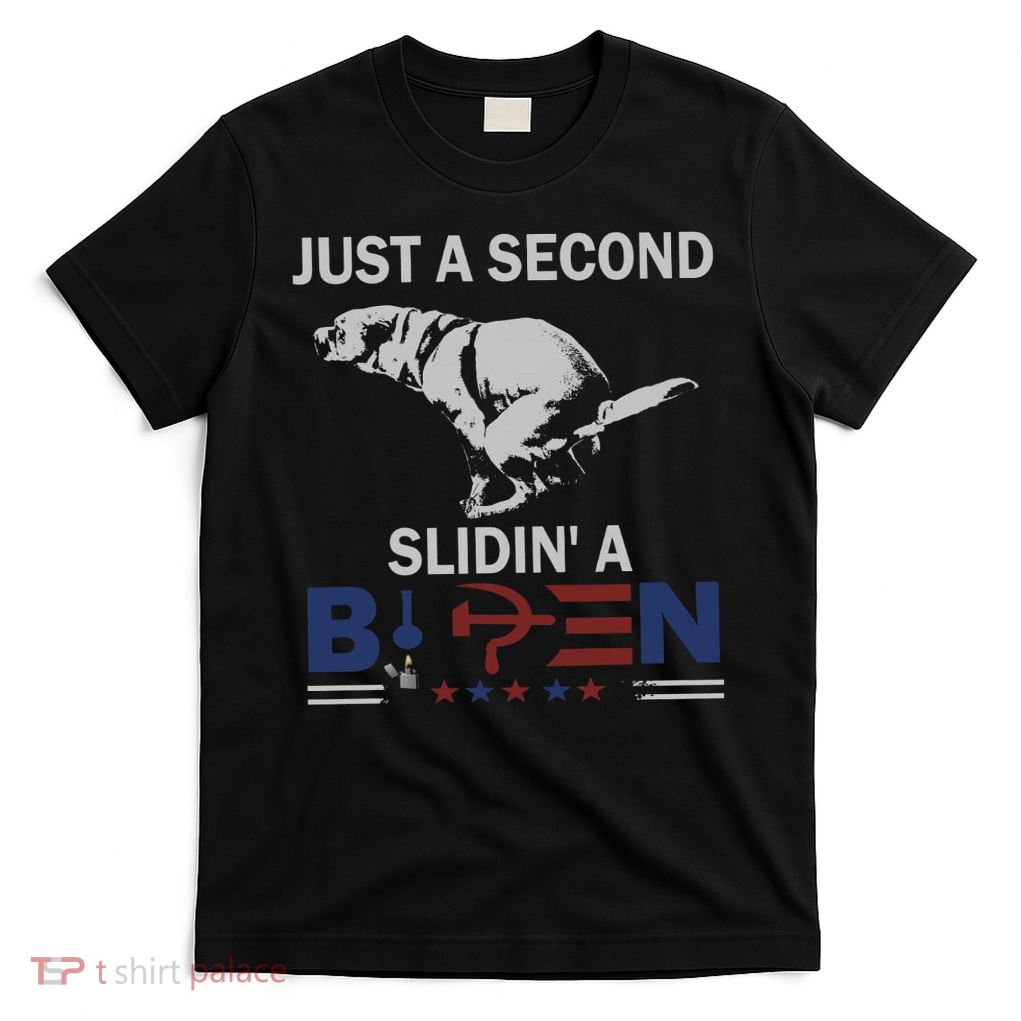 JUST A SECOND SLIDIN'A BIDEN T-Shirt